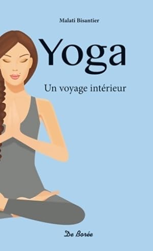 Yoga. Un voyage int?rieur - Malati Bisantier