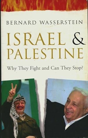 Israel & Palestine. Why they fight and can they stop? - Bernad Wasserstein