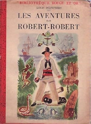 Les aventures de Robert-Robert - Louis Desnoyers