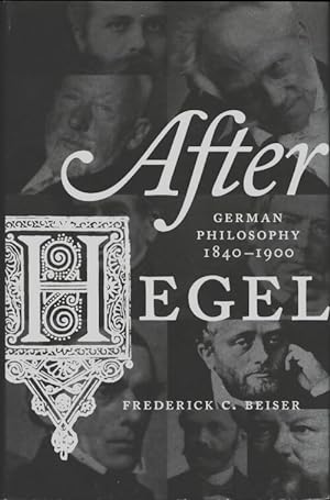 After Hegel. German philosophy 1840-1900 - Frederick C. Beiser
