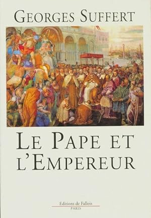 Le pape et l'empereur - Georges Suffert