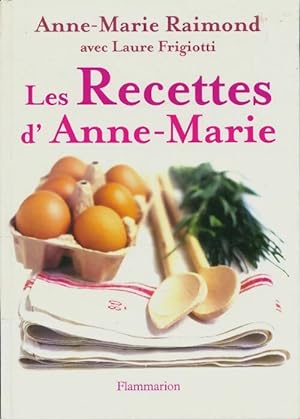 Les recettes d'Anne-Marie - Laure Raimond