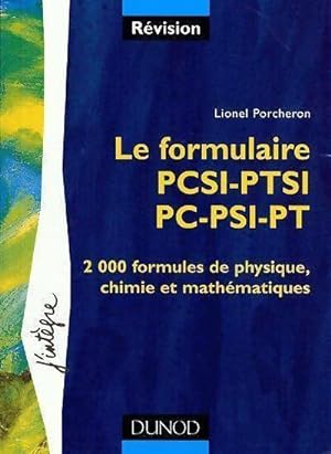 Le formulaire : 1re ann e PSCI-PTSI 2e ann e PC-PSI-PT - Lionel Porcheron