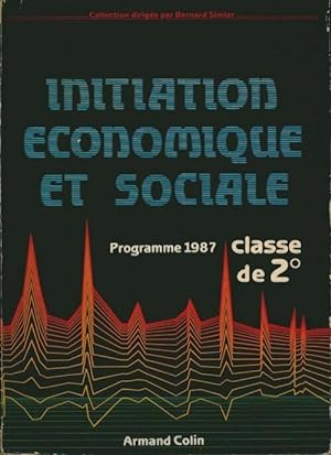 Initiation ?conomique et sociale seconde 1987 - Collectif