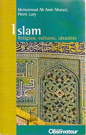 Islam. Religion, cultures, identit?s - Mohammad Ali Amir-Moezzi