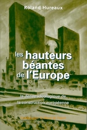 Les hauteurs b?antes de l'Europe - Roland Hureaux
