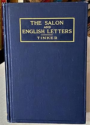 The Salon and English Letters, Chapters on the Interrelations of Literature and Society in the Ag...