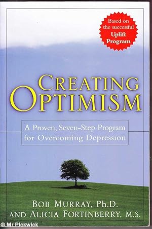Creating Optimism: A Proven Seven Step Program for Overcoming Depression