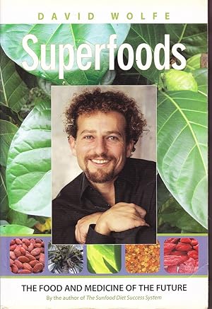 Superfoods: The Food and Medicine of the Future