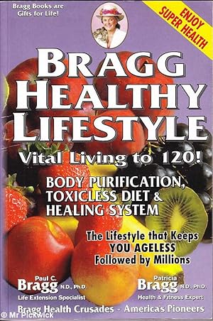 Bragg Healthy Lifestyle: Vital Living to 120!