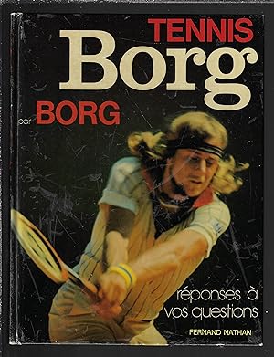 Tennis Borg par Borg : réponses à vos questions