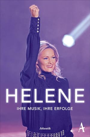 Helene: Ihre Musik, ihre Erfolge