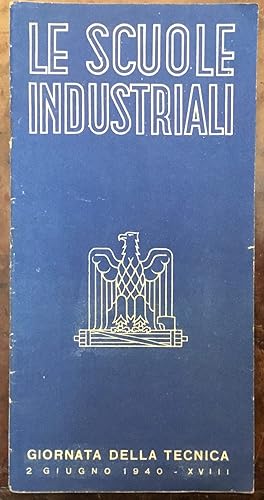 Le Scuole Industriali. Giornata della tecnica, 2 giugno 1940 - XVIII