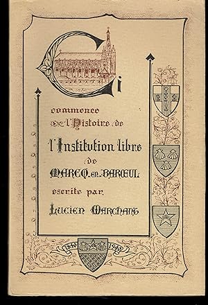 Histoire de l'Institution Libre de Marcq-en-Baroeul 1840 - 1940.
