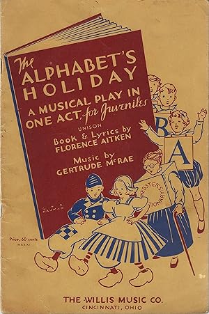 The Alphabet's Holiday: A Musical Play in One Act for Juveniles