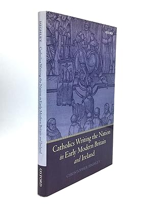 CATHOLICS WRITING THE NATION IN EARLY MODERN BRITAIN AND IRELAND