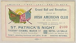 Grand Ball and Reception given by Irish American Club of Cook County. St. Patrick's Night [ticket]