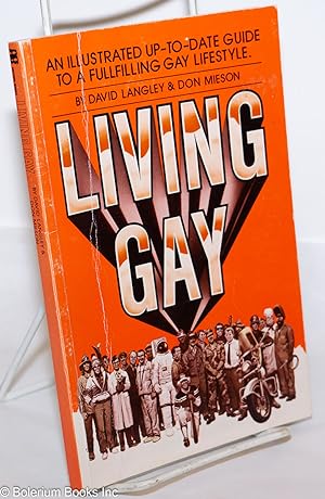 Living Gay: an illustrated up-to-date guide to a fulfilling gay lifestyle