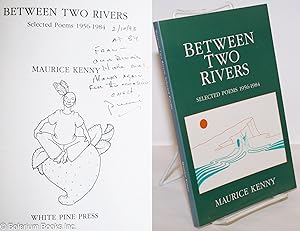 Between Two Rivers: selected poems 1956-1984 [inscribed & signed]