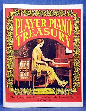 Player Piano Treasury: Scrapbook History of the Mechanical Piano in America