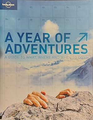 Lonely Planet Year of Adventures: A Guide to Where, What And When to Do It [Lingua Inglese]