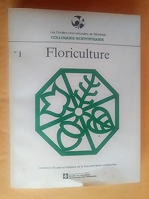 Les floralies internationales de Montréal. Colloques scientifiques 1: Floriculture
