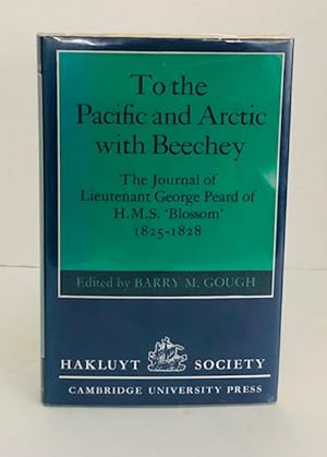 To the Pacific and Arctic with Beechey: The Journal of Lieutenant George Peard of H.M.S. "Blossom...