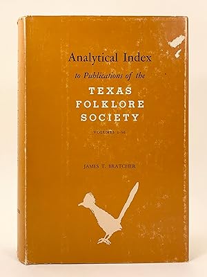 Analytical Index to Publications of the Texas Folklore Society Volumes 1-36