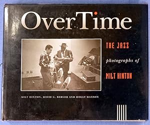 Over Time, The Jazz Photographs of Milt Hinton