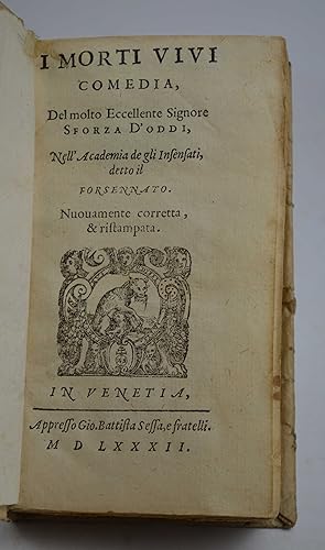 I morti vivi comedia, del molto eccellente signore Sforza d'Oddi, nell'Academia de gli Insensati,...
