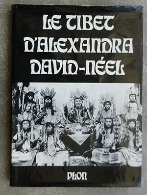 Le Tibet d'Alexandra David-Néel.