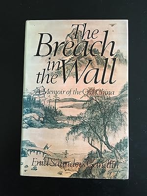 The Breach in the Wall: A Memoir of the Old China