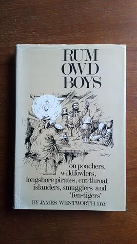 Rum Owd Boys: on poachers, wildfowlers, longshore pirates, cut-throat islanders, smugglers and 'f...