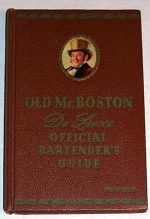 Old Mr. Boston De Luxe Official Bartender's Guide A Collection of Recipes for Mixed Drinks to Sui...