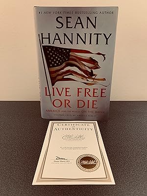 Live Free or Die: America (And the World) On the Brink [SIGNED FIRST EDITION]