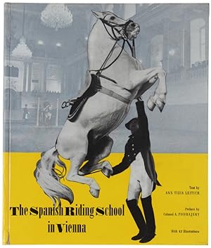 THE SPANISH RIDING SCHOOL IN VIENNA. Preface by Podhajsky A.: