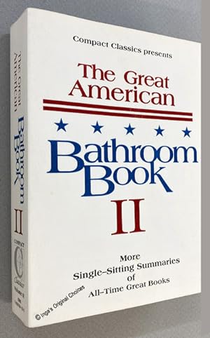 The Great American Bathroom Book, Volume II: More Single-Sitting Summaries of All-Time Great Books