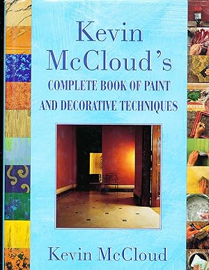 Kevin McClouds Complete Book of Paint and Decorative Techniques
