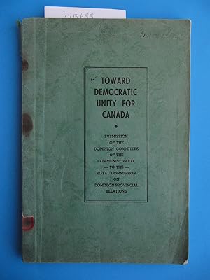 Toward Democratic Unity for Canada | Submission of the Dominion Committee, Communist Party of Can...