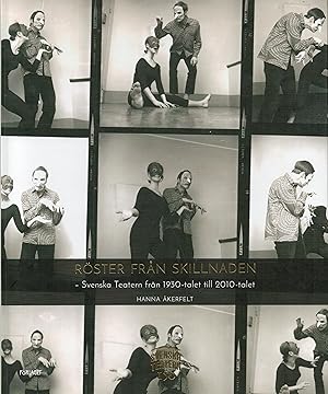 Röster från Skillnaden : Svenska Teatern från 1930-talet till 2010-talet