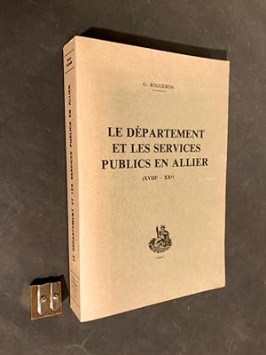 Le département et les services publics en Allier. (XVIII°-XX°).