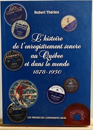 L'histoire de l'enregistrement sonore au Québec et dans le monde 1878-1950