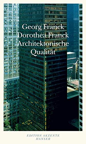 Architektonische Qualität. Dorothea Franck ; Georg Franck