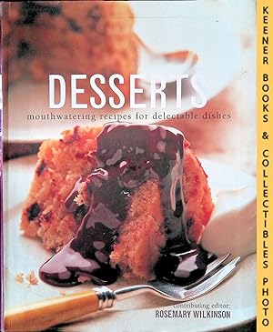 Desserts : Mouthwatering Recipes For Delectable Dishes