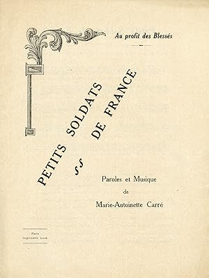 "PETITS SOLDATS DE FRANCE de Marie-Antoinette Carré" Paroles et Musique de Marie-Antoinette Carré...