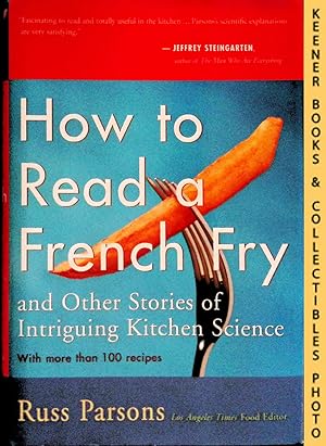 How To Read A French Fry : And Other Stories of Intriguing Kitchen Science