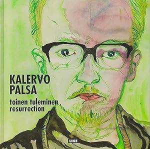 Kalervo Palsa : Toinen tuleminen = Resurrection