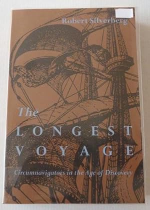 The Longest Voyage : Circumnavigators in the Age of Discovery