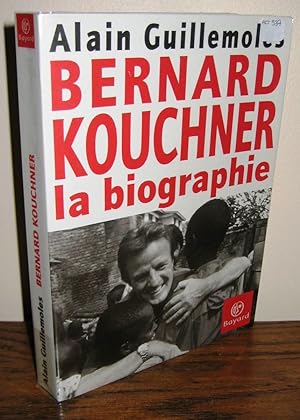 Bernard Kouchner : La Biographie