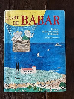 L'art de Babar L'oeuvre de Jean et Laurent de Brunhoff